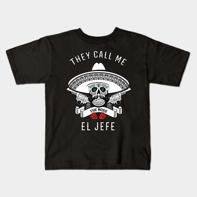 They Call Me El Jefe Shirt Boss Joke Kids T-Shirt by JustPick